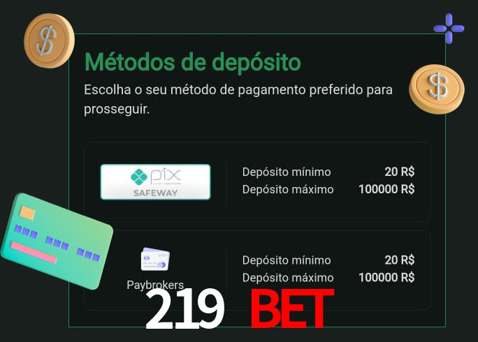 O cassino 219 bet oferece uma grande variedade de métodos de pagamento