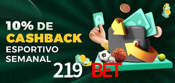 10% de bônus de cashback na 219 bet