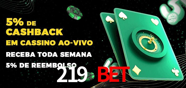 Promoções do cassino ao Vivo 219 bet