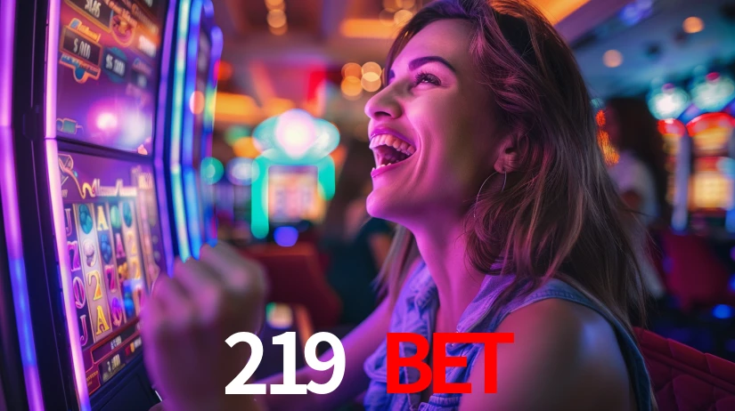 Sinta a adrenalina dos jogos de cassino com 219 bet