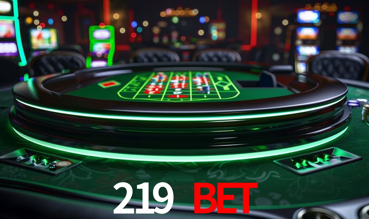 Descubra o Mundo do Cassino Online com 219 bet